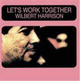 Albumcover Wilbert Harrison - Lets Work Together