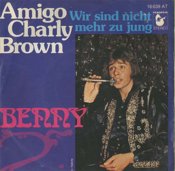 Albumcover Benny - Amigo Charly Brown / Wir sind nicht mehr zu jung