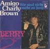 Cover: Benny - Amigo Charly Brown / Wir sind nicht mehr zu jung