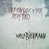 Cover: Biermann, Wolf - Es gibt ein Leben vor dem Tod
