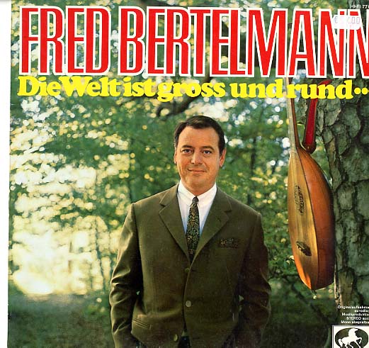 Albumcover Fred Bertelmann - Die Welt ist groß und rund