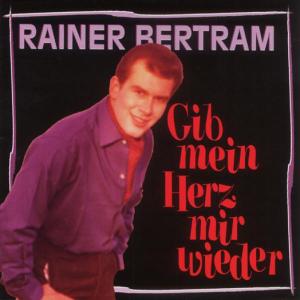 Albumcover Rainer Bertram - Gib mein Herz mir wieder