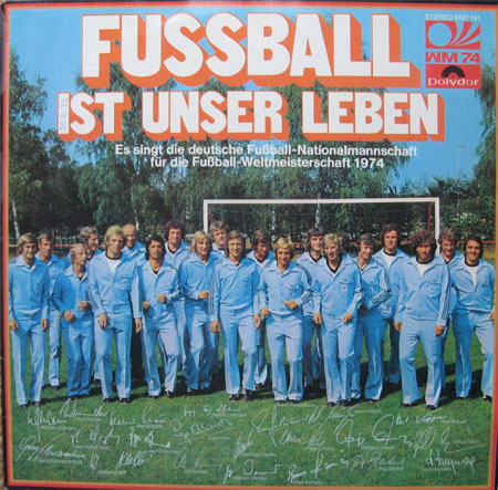 Albumcover Fussball - Fussball ist unser Leben - Es singt die dezutsche Fußball-Nationalmannschaft für die Fußball-Weltmeisterschaft 1974