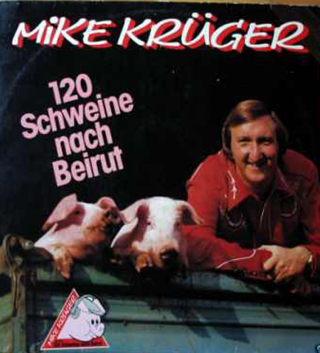 Albumcover Mike Krüger - 120 Schweine nach Beirut