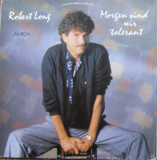 Albumcover Robert Long - Morgen sind wir tolerant