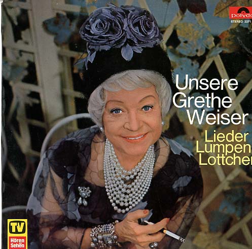 Albumcover Grethe Weiser - Unsere Grethe Weiser - Lieder, Lumpen, Lottchen