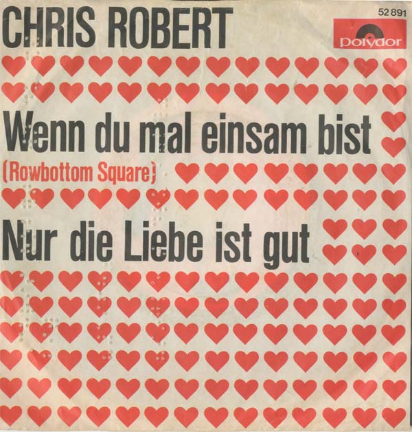 Albumcover Chris Roberts - Wenn du mal einsam bist (Rowbottom Square) / Nur die Liebe ist gut