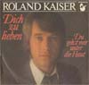Cover: Roland Kaiser - Dich zu lieben / Du gehst mir unter die Haut