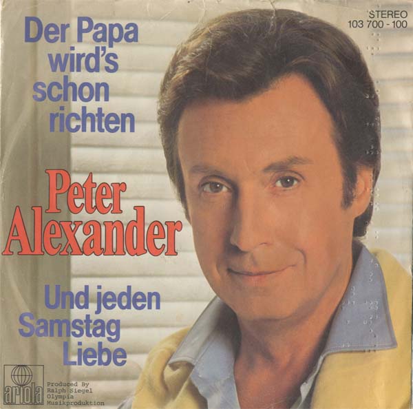 Albumcover Peter Alexander - Der Papa wirds schon richten / Und jeden Samstag Liebe
