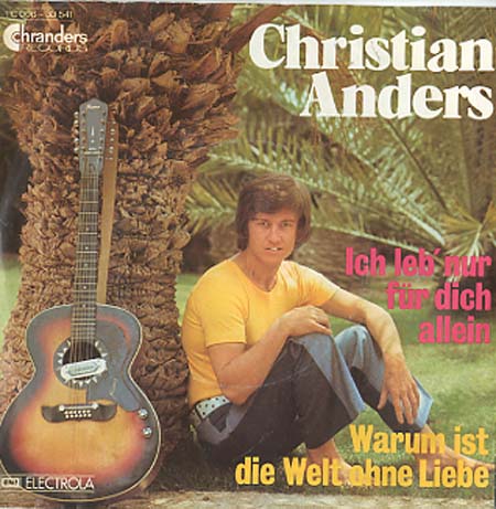 Albumcover Christian Anders - Ich leb nur für Dich allein / Warum ist die Welt ohne Liebe
