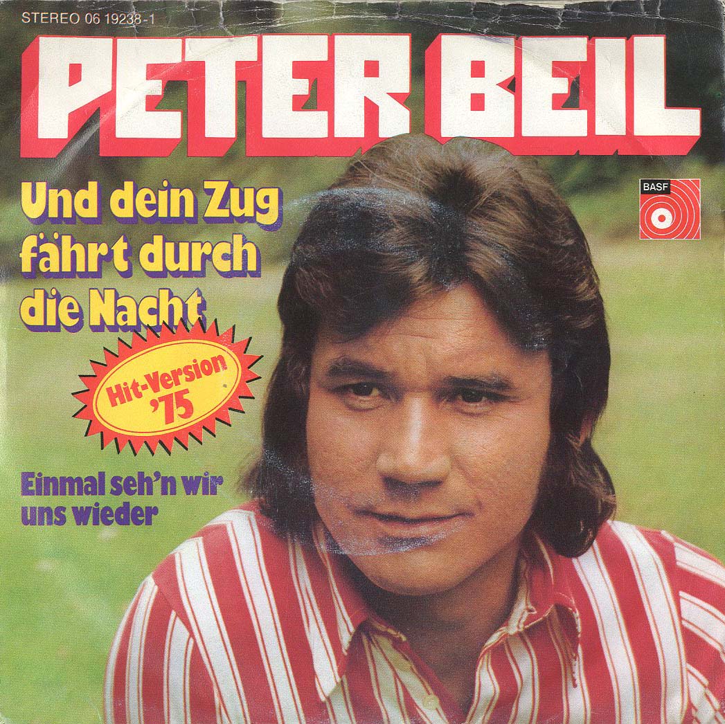 Albumcover Peter Beil - Und dein Zug füährt durch die Nacht (Jentends siffler le train) (Hit Version 75)/ Einmal sehen wir uns wieder