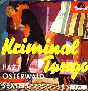 Albumcover Hazy Osterwald (Sextett) - Kriminal-Tango / Sechs Musikanten