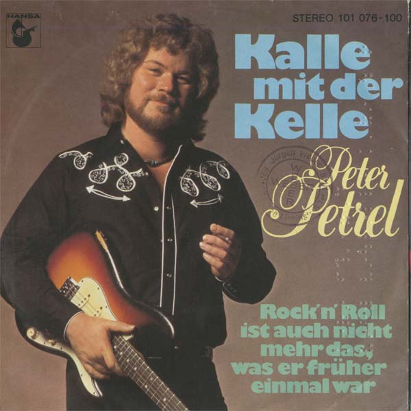 Albumcover Peter Petrel - Kalle mit der Kelle / Rock n Roll ist auch nicht mehr das was er früher einmal war