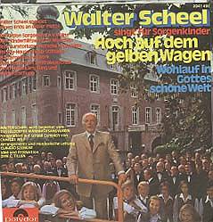 Albumcover  Walter Scheel - Hoch auf dem gelben Wagen / Wohlauf in Gottes schöne Welt