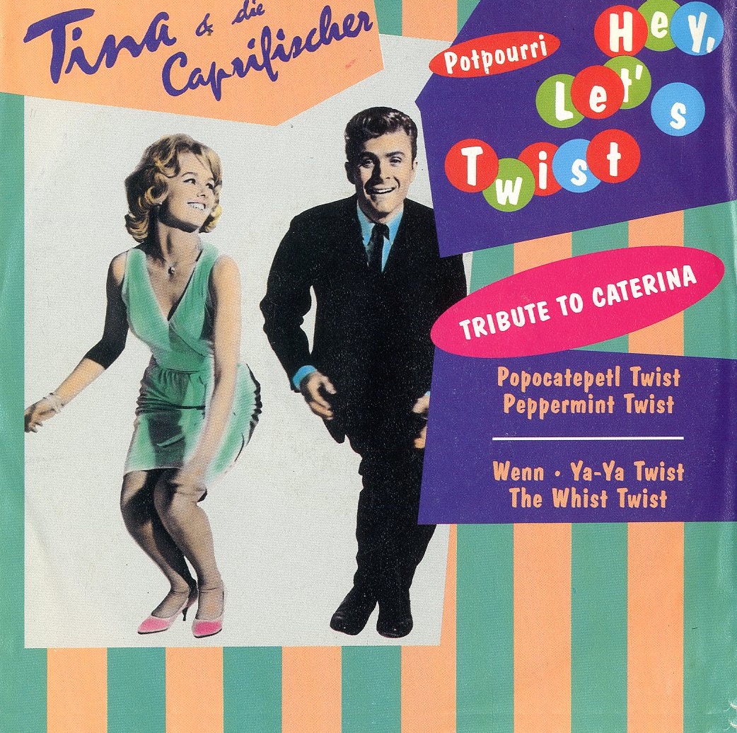 Albumcover Tina & die Caprifischer - Hey, Lets Twist Medley: Popocateptl Twist-Peppermint Twist - Wenn - Ya-Ya-Twist /
 The Whist Twist (Instrumental)