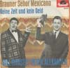 Cover: Peter Alexander und Bill Ramsey - Brauner Senor Mexicano / Keine Zeit und kein Geld
