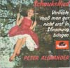 Cover: Peter Alexander - Schaukellied / Verliebte muss man gar nicht erst in Stimmung bringen