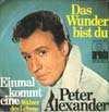 Cover: Alexander, Peter - Das Wunder Bist Du (The Wonder Of You) / Einmal Kommt Eine (Walzer des Lebens)
