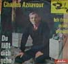 Cover: Aznavour, Charles - Du läßtt Dich gehn  / Ich frag mich warum