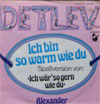 Cover: Detlev - Ich bin so warm wie du (Ich wär so gern wie du) / Alexander