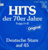 Cover: Verschiedene Interpreten - HITS der 70er Jahre Folge I + II - Deutsche Stars auf 45. 