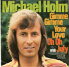 Cover: Holm, Michael - Gimme Gimme Your Love / Oh Oh July