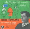 Cover: Chris Howland - Die Mutter ist immer dabei / Gehn Sie nicht allein nach Hause