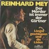 Cover: Reinhard Mey - Der Mörder ist immer der Gärtner / Längst geschlossen sind die Läden