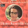 Cover: Nana Mouskouri - Rote Korallen / Mandelblüten und Jasmin