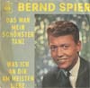 Cover: Bernd Spier - Das war mein schönster Tanz / Was ich an dir am meisten liebe