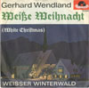 Cover: Wendland, Gerhard - Weiße Weihnacht (White Christmas) / Weisser Winterwald 