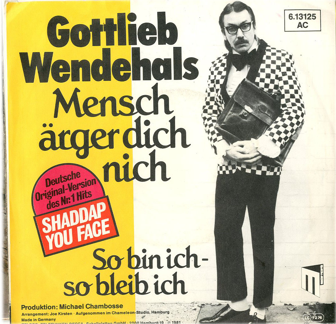 Albumcover Gottlieb Wendehals (Werner Böhm) - Mensch ärgere dich nicht (Shaddap You Face) / So bin ich - so bleibe ich