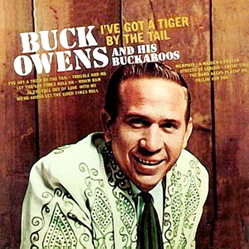 Albumcover Buck Owens - I´ve Got A Tiger By The Tail