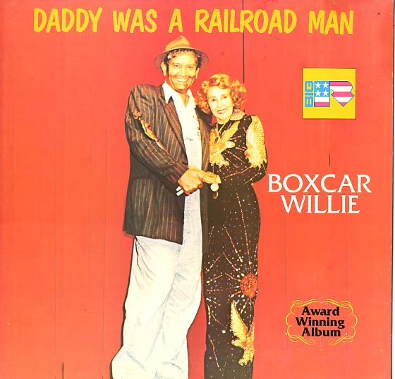 Albumcover Boxcar Willie - Daddy Was A Railroad Man