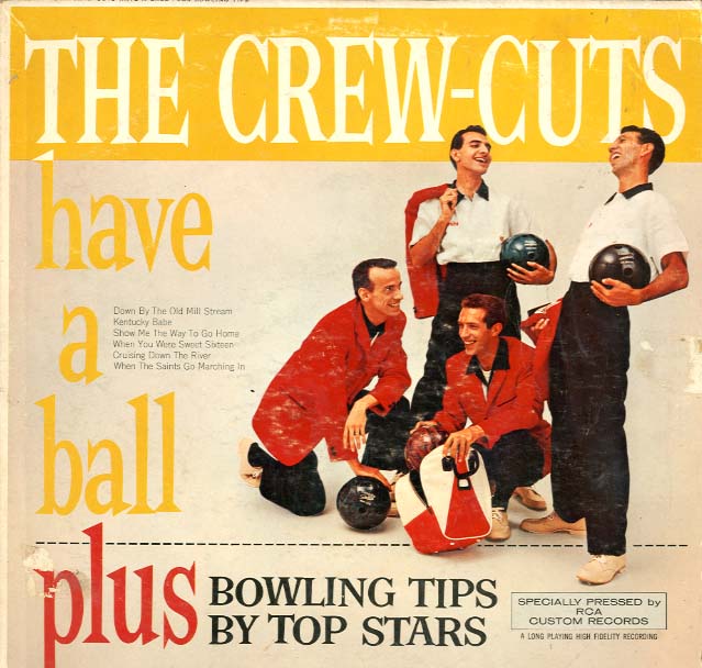 Albumcover The Crew-Cuts - The Crew-Cuts Have A Ball plus Bowling Tips by Top Stars
