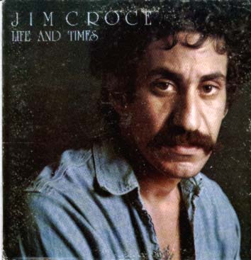 Jim Croce - Life And Times