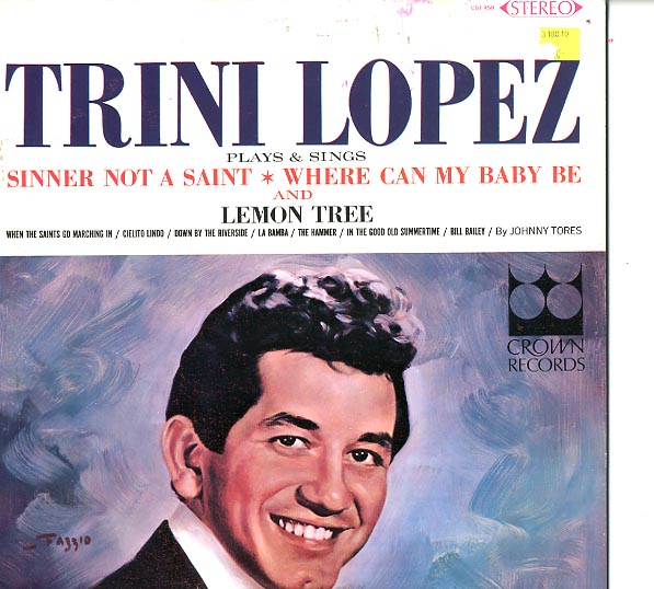 Albumcover Trini Lopez - Trini Lopez Plays and Sings Sinner Not A Saint * Where Can My Baby Be  