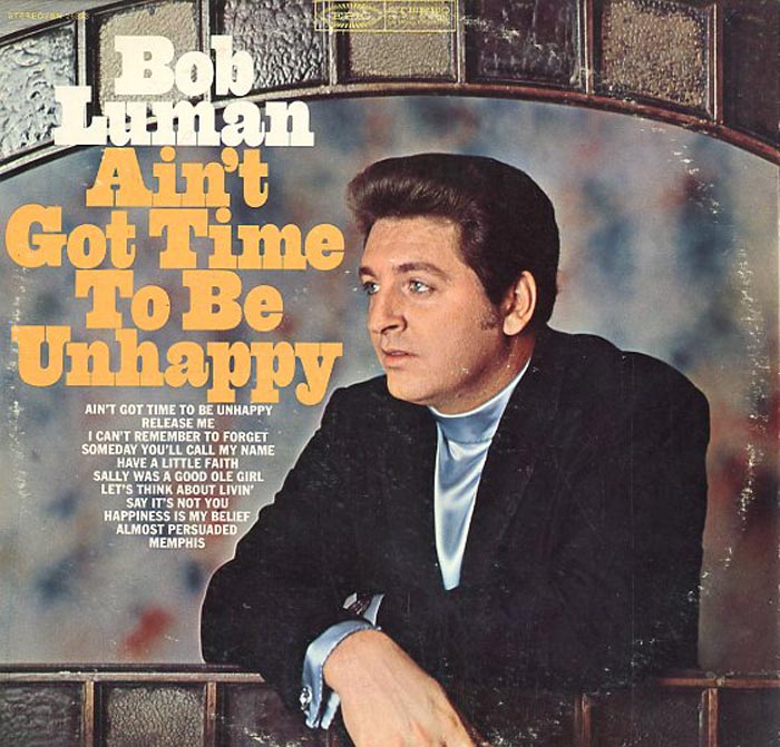 Albumcover Bob Luman - Aint Got Time To Be Unhappy