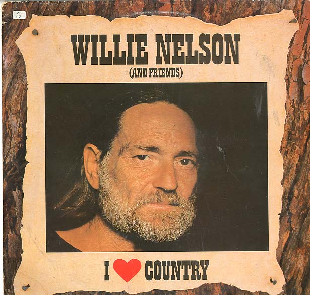 Albumcover Willie Nelson - Willie Nelson (and Friends) ( I Love Country)