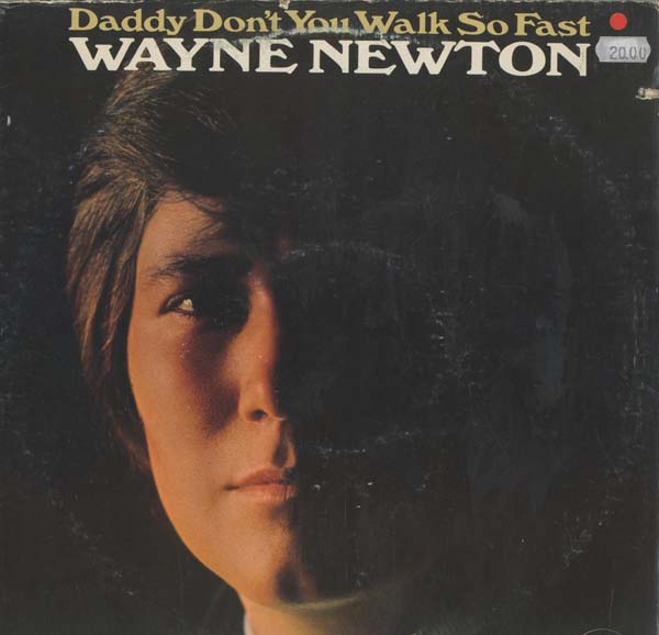 Albumcover Wayne Newton - Daddy Dont You Walk So Fast