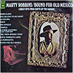 Albumcover Marty Robbins - Bound For Old Mexico - Great Songs From South Of the Border