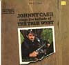 Cover: Cash, Johnny - Johnny Cash Sings The Ballads Of The True West (DLP)