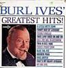 Cover: Burl Ives - Burl Ives Greatest Hits
