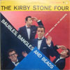Cover: The Kirby Stone Four - Baubles, Bangles And Beads