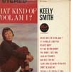 Cover: Keely Smith - What Kind Of Fool Am I