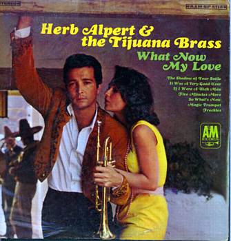 Albumcover Herb Alpert & Tijuana Brass - What Now My Love
