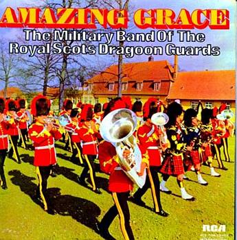 Albumcover The Pipes and Drums of the Military Band of the Royal Scots Dragoon Guards - Amazing Grace <br>