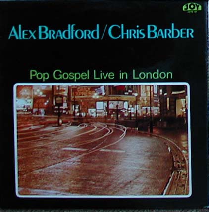 Albumcover Chris Barber - Pop Gospel Live In London -. Chris Barber / Alex Bradford