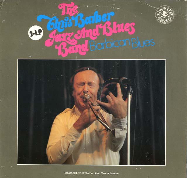 Albumcover Chris Barber - Barbicon Blues - The Chris Barber Jazz and Blues Band  (DLP)