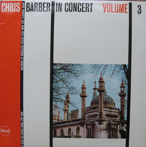 Albumcover Chris Barber - Chris Barber in Concert Volume Three , rec. at The Dome, Brighton, 1st March 1958